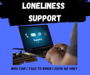 LONELINESS SUPPORT